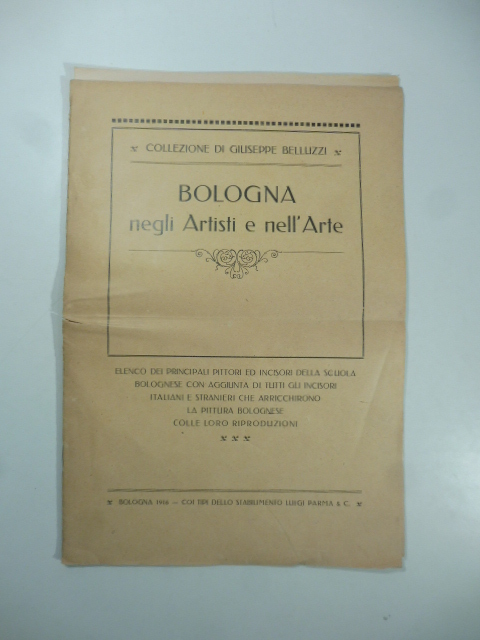Collezione di Giuseppe Belluzzi. Bologna negli artisti e nell'arte. Elenco dei principali pittori ed incisori della Scuola bolognese...